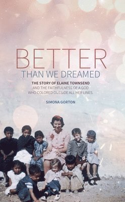 Simona Gorton - Better Than We Dreamed, Häftad