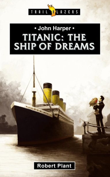 Robert Plant - Titanic:  The Ship of Dreams, Häftad