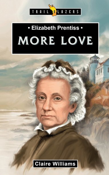 Claire Williams - Elizabeth Prentiss:  More Love, Häftad