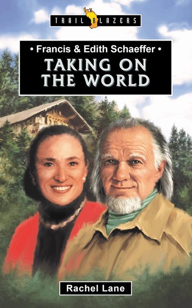 Rachel Lane - Francis & Edith Schaeffer: Taking on the World, Häftad