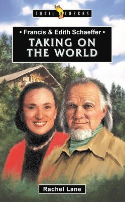 Rachel Lane - Francis & Edith Schaeffer: Taking on the World, Häftad