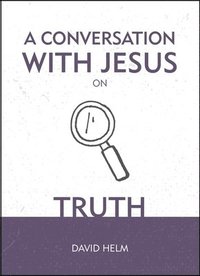 bokomslag Conversation With Jesus... on Truth