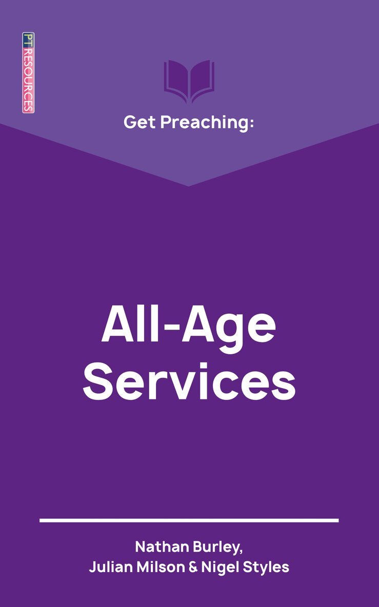 Nathan Burley, Julian Milson, Nigel Styles - Get Preaching: All-Age Services, Häftad
