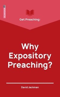 bokomslag Get Preaching: Why Expository Preaching