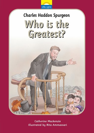 Catherine MacKenzie - Charles Spurgeon:  Who Is the Greatest?, Inbunden