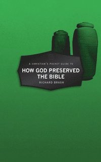 bokomslag A Christians Pocket Guide to How God Preserved the Bible