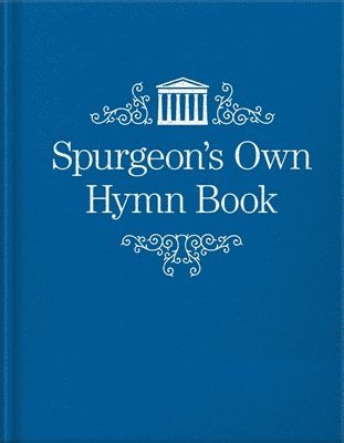 bokomslag Spurgeon's Own Hymn Book