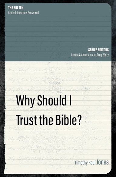 Timothy Paul Jones - Why Should I Trust the Bible?, Häftad