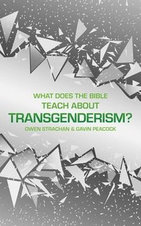 bokomslag What Does the Bible Teach about Transgenderism?