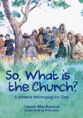 Carine MacKenzie - So, What Is the Church?, Häftad