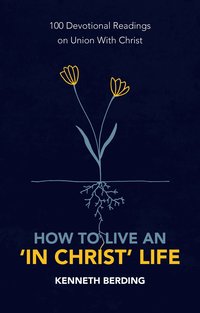 bokomslag How to Live an 'In Christ' Life