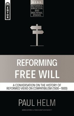 Paul Helm - Reforming Free Will, Häftad