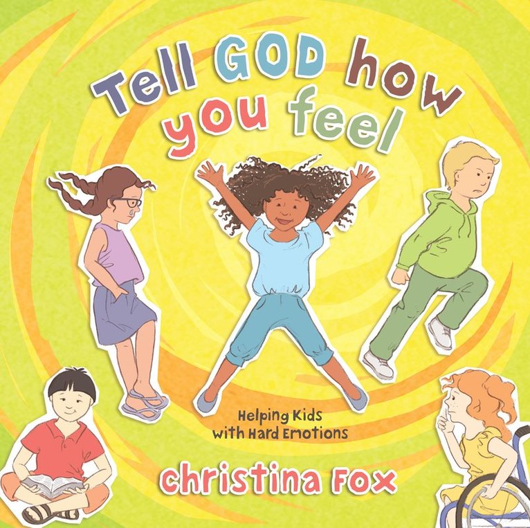 Christina Fox - Tell God How You Feel, Inbunden