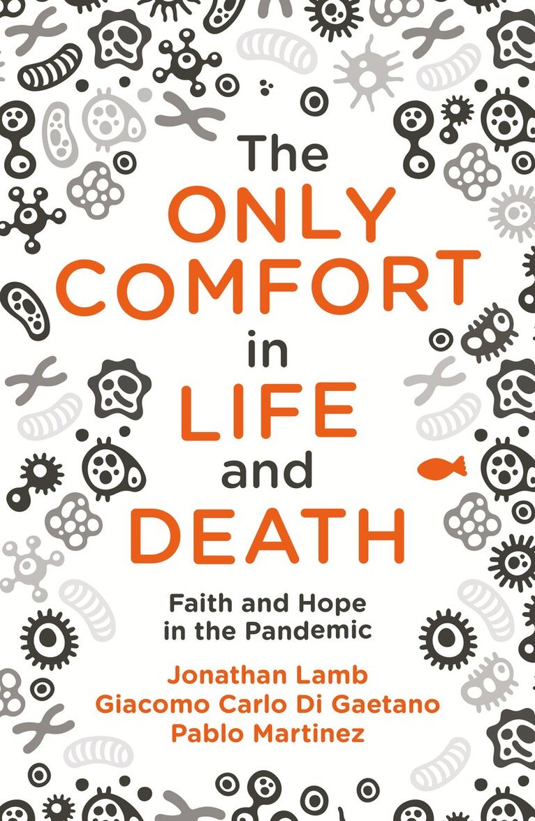 Jonathan Lamb, Pablo Martinez, Giacomo Carlo Di Gaetano - Only Comfort in Life and Death, Häftad