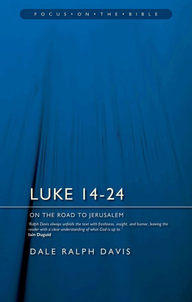 Dale Ralph Davis - Luke 14-24: On the Road to Jerusalem, Häftad