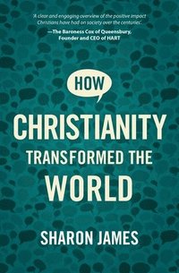 bokomslag How Christianity Transformed the World