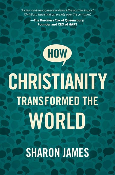 Sharon James - How Christianity Transformed the World, Häftad