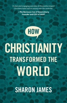 How Christianity Transformed the World 1