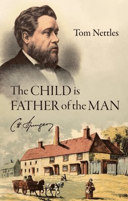 Tom Nettles - Child is Father of the Man, Häftad