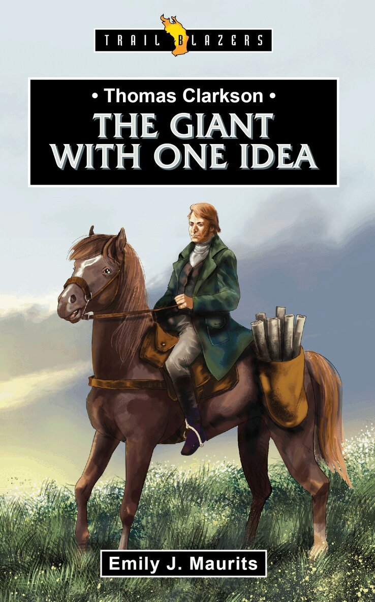 Emily J. Maurits - Thomas Clarkson:  The Giant With One Idea, Häftad