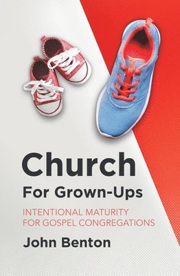 John Benton - Church for Grown-Ups, Häftad