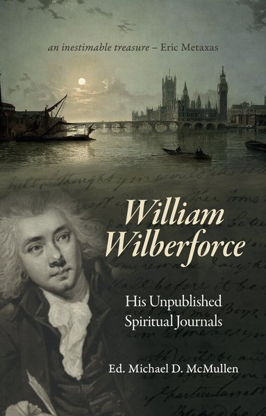 William Wilberforce, Michael D. McMullen - William Wilberforce, Inbunden