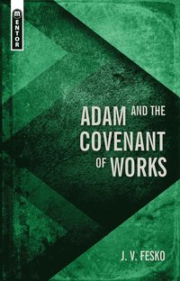 bokomslag Adam and the Covenant of Works