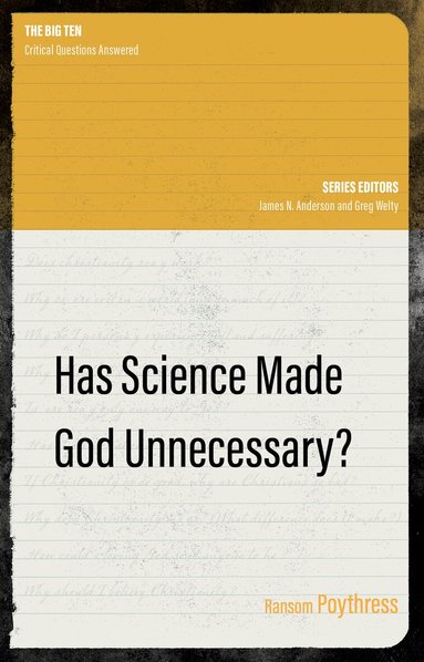 Ransom Poythress - Has Science Made God Unnecessary?, Häftad