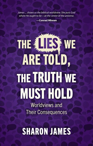 Sharon James - Lies We are Told, the Truth We Must Hold, Häftad