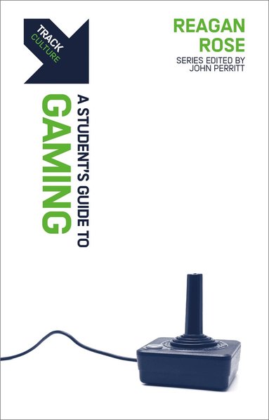 Reagan Rose - Track: A Student's Guide to Gaming, Häftad