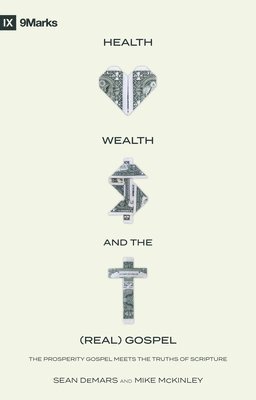 Health, Wealth, and the (Real) Gospel 1