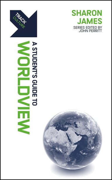 Sharon James - Track: A Student's Guide to Worldview, Häftad