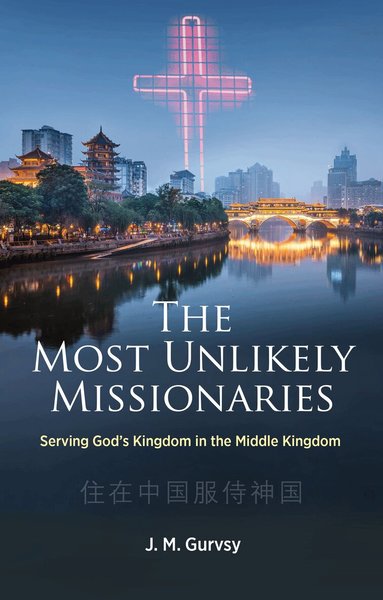 J. M. Gurvsy - Most Unlikely Missionaries, Häftad