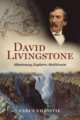 Vance Christie - David Livingstone, Inbunden