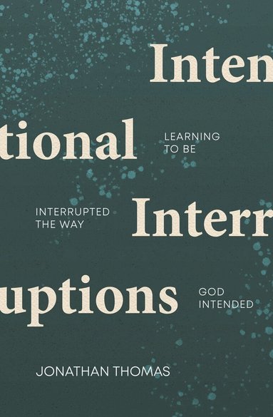 Jonathan Thomas - Intentional Interruptions, Häftad