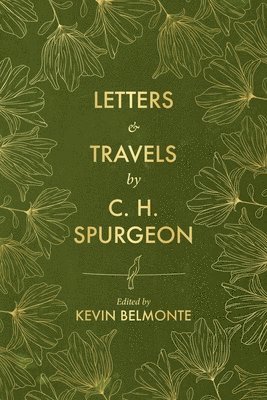 Letters and Travels By C. H. Spurgeon 1