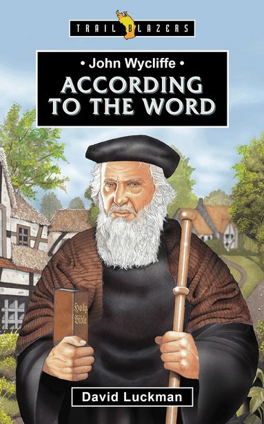 David Luckman - John Wycliffe: According to the Word, Häftad