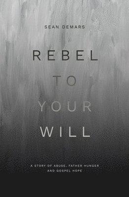 Rebel to Your Will 1