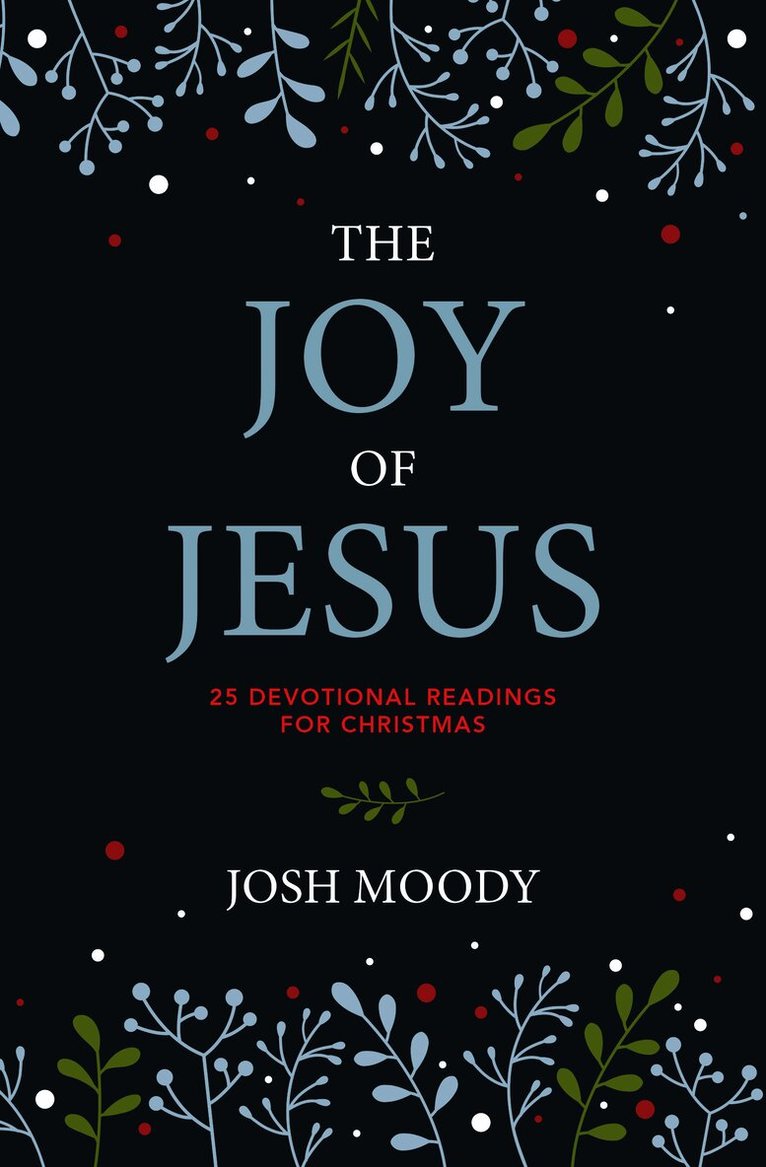 Josh Moody - Joy of Jesus, Inbunden