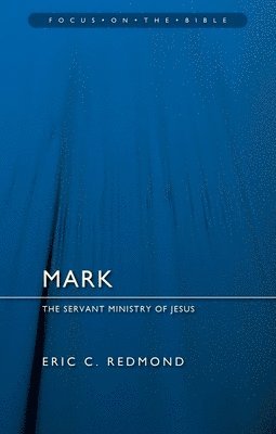 Mark:  The Servant Ministry of Jesus