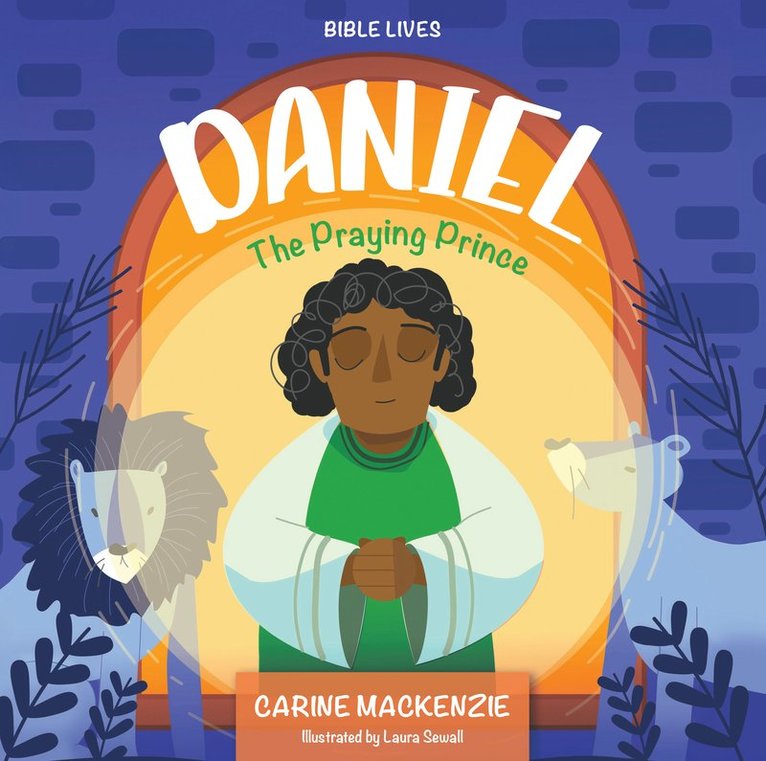 Carine MacKenzie, Carine Mackenzie - Daniel: The Praying Prince, Inbunden