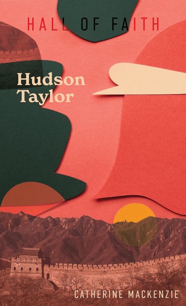 Catherine MacKenzie - Hudson Taylor, Inbunden