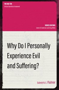 bokomslag Why Do I Personally Experience Evil and Suffering?