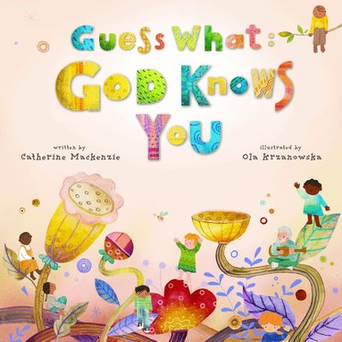 Catherine MacKenzie - Guess What: God Knows You, Inbunden