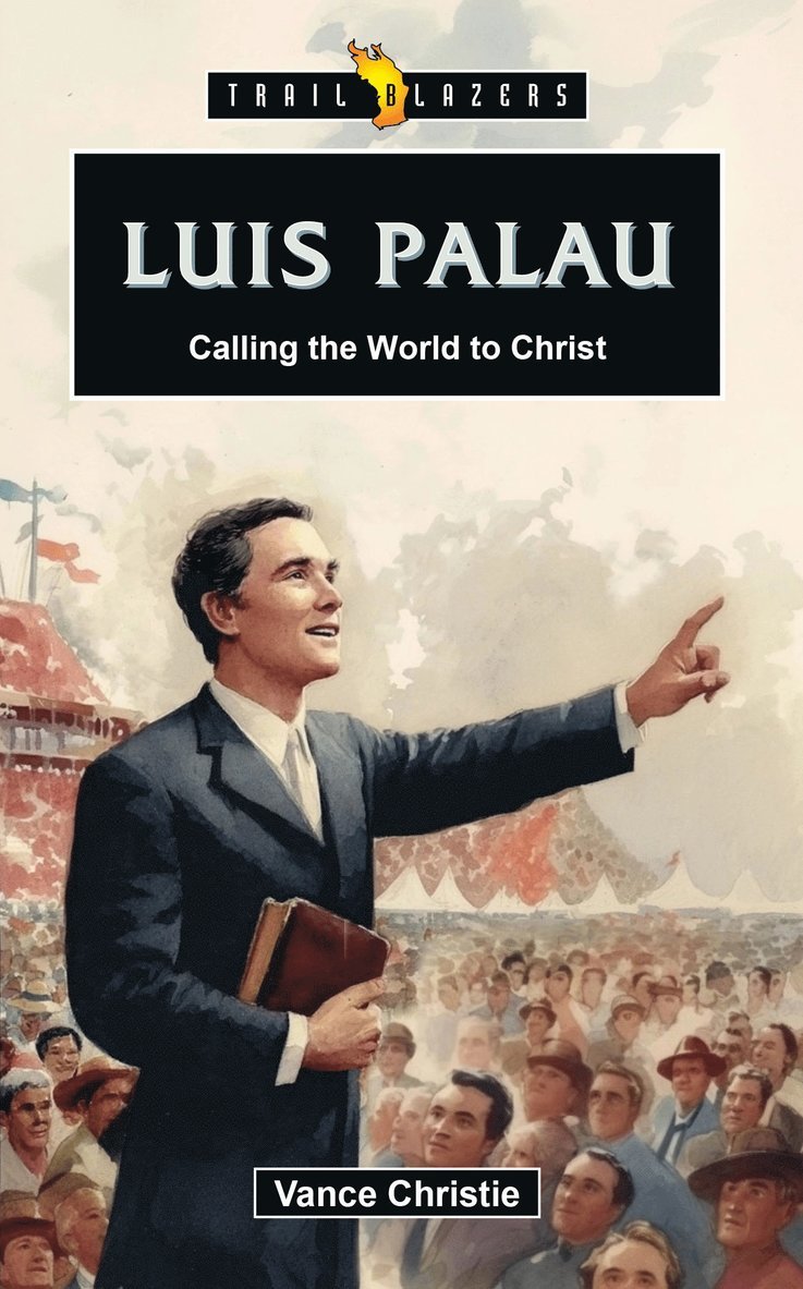 Vance Christie - Luis Palau: Calling the World to Christ, Häftad