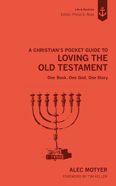 Alec Motyer - Christian's Pocket Guide to Loving The Old Testament, Häftad