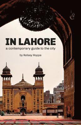 Kelsey Hoppe - In Lahore, Häftad