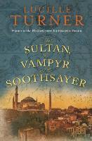 bokomslag Sultan, the Vampyr and the Soothsayer