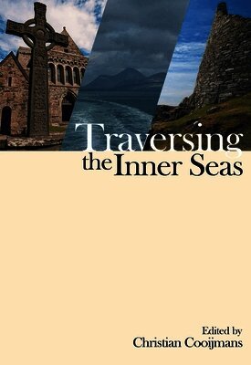 Traversing the Inner Seas: Contacts and Continuity in and Around Scotland, the Hebrides, and the North of Ireland