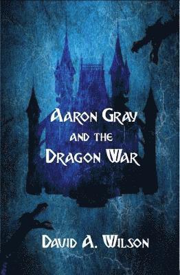 bokomslag Aaron Gray and the Dragon War